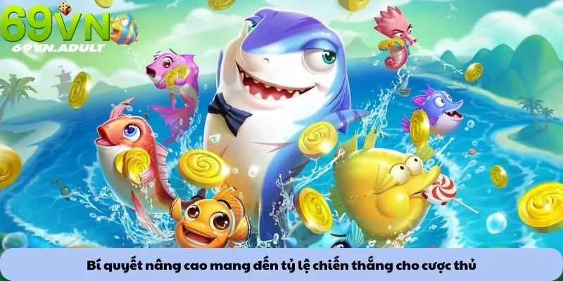 Bắn cá thần thú 3 Bí quyết nâng cao mang đến tỷ lệ chiến thắng cho cược thủ