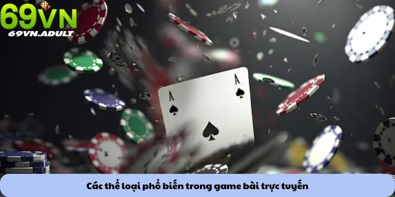 Các thể loại phổ biến trong game bài trực tuyến
