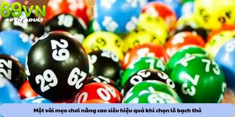 Lô bạch thủ 3 Một vài mẹo chơi nâng cao siêu hiệu quả khi chọn lô bạch thủ