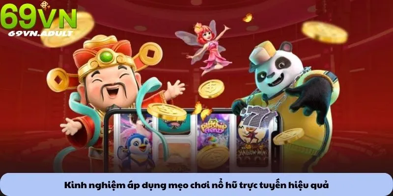 Mẹo chơi nổ hũ 2 Kinh nghiệm áp dụng mẹo chơi nổ hũ trực tuyến hiệu quả