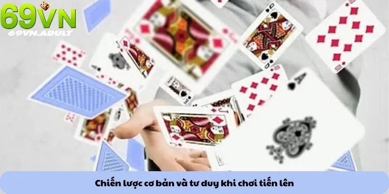 Chiến lược cơ bản và tư duy khi chơi tiến lên