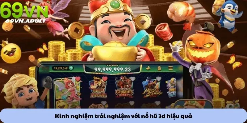 Nổ hũ 3D 2 Kinh nghiệm trải nghiệm với nổ hũ 3d hiệu quả